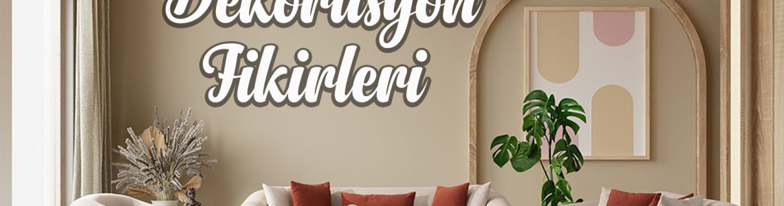 YuppiHome ile Dekorasyon Fikirleri YuppiHome ile Dekorasyon Fikirleri